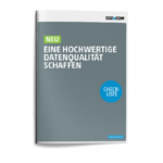 Checkliste: Eine hochwertige Datenqualität schaffen